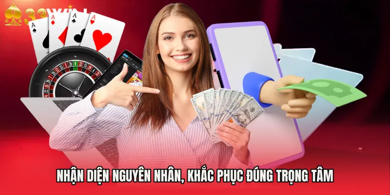 Nhận diện nguyên nhân, khắc phục đúng trọng tâm