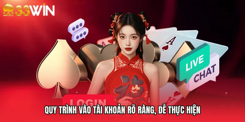 Quy trình vào tài khoản rõ ràng, dễ thực hiện